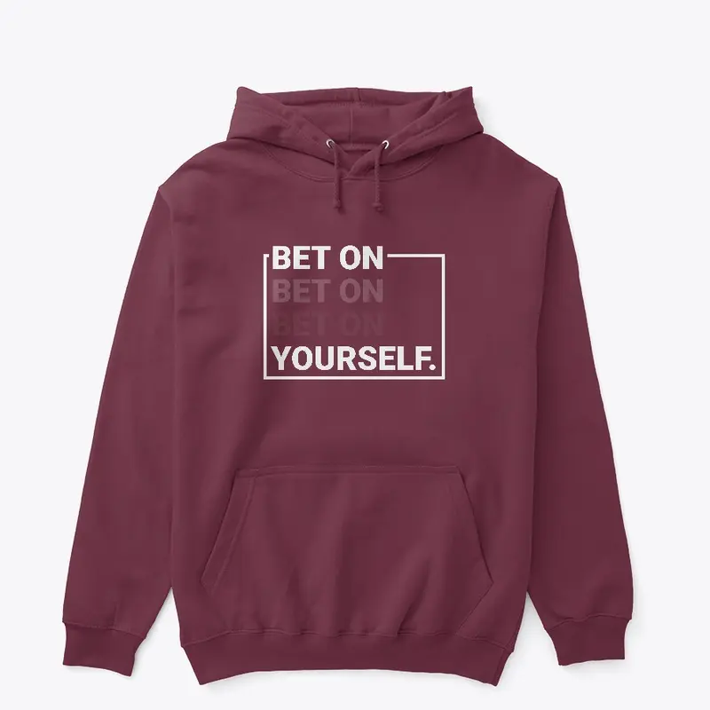 Bet On Yourself