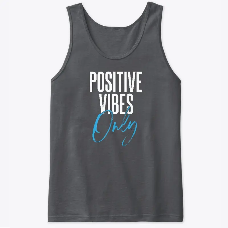 Positive Vibes Only