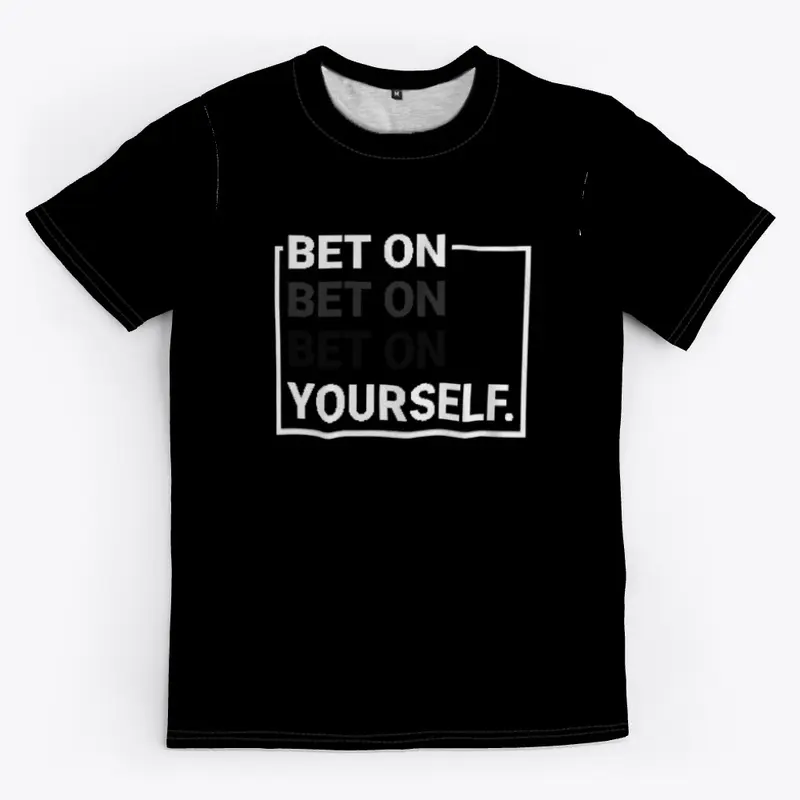 Bet On Yourself